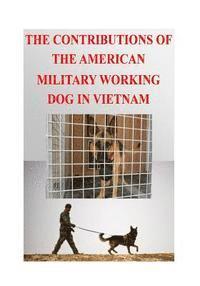 U. S. Military - The Contributions of the American Military Working Dog in Vietnam, Häftad. Tillgänglighet: Lägg i varukorg
