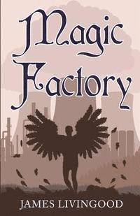 James Livingood - Magic Factory, Häftad. Tillgänglighet: Lägg i varukorg