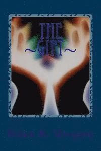 Brian E. Gregory - The GIFT, Häftad. Tillgänglighet: Lägg i varukorg