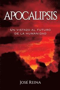 Jose Reina, Editorial Imagen - Apocalipsis: Un vistazo al futuro de la humanidad, Häftad. Tillgänglighet: Lägg i varukorg