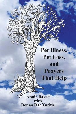 Donna Rae Yuritric, Annie Baker - Pet Illness, Pet Loss, and Prayers That Help, Häftad. Tillgänglighet: Lägg i varukorg