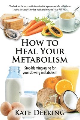 Kate Deering - How to Heal Your Metabolism, Häftad. Tillgänglighet: Lägg i varukorg