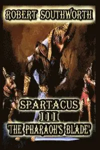 Robert Southworth - Spartacus III: The Pharaoh's Blade, Häftad. Tillgänglighet: Lägg i varukorg