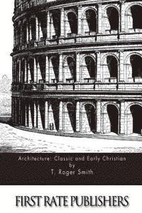 T. Roger Smith - Architecture: Classic and Early Christian, Häftad. Tillgänglighet: Lägg i varukorg