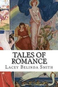 Lacey Belinda Smith - Tales of Romance, Häftad
