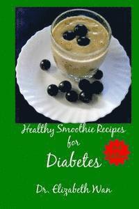 Elizabeth Wan - Healthy Smoothie Recipes for Diabetes 2nd Edition, Häftad. Tillgänglighet: Lägg i varukorg