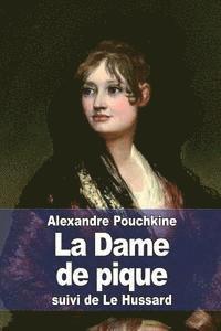 Alexandre Pouchkine - La Dame de pique: suivi de Le Hussard, Häftad