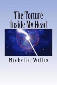 Michelle Willis - The Torture In My Head: Thoughts and Ramblings, Häftad. Tillgänglighet: Lägg i varukorg