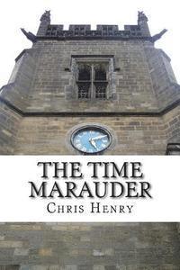 Chris Henry - The Time Marauder, Häftad. Tillgänglighet: Lägg i varukorg