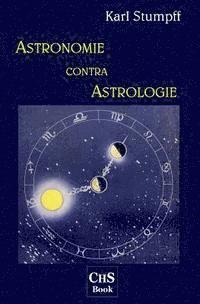 Claus H. Stumpff, Karl Stumpff - Astronomie contra Astrologie: Eine naturwissenschaftliche und erkenntnistheoretische Kritik der Sterndeutekunst, Häftad