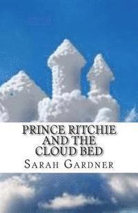 Sarah Gardner - Prince Ritchie and the cloud bed, Häftad