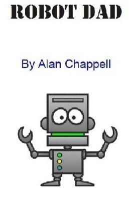Alan Chappell - Robot Dad: Robot Dad, Häftad