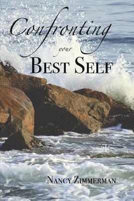 Nancy Zimmerman - Confronting Your Best Self, Häftad. Tillgänglighet: Lägg i varukorg