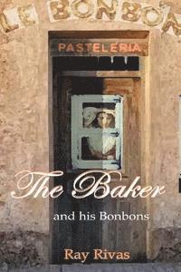 Ray Rivas - The Baker: Le Bonbon, Häftad. Tillgänglighet: Lägg i varukorg