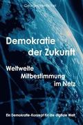 Demokratie der Zukunft: Weltweite Mitbestimmung im Netz
