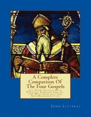 John Litteral - A Complete Comparison Of The Four Gospels: All Four Gospels With Parallel Passa, Häftad. Tillgänglighet: Lägg i varukorg