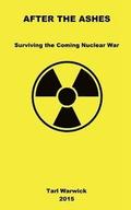 After The Ashes: Surviving The Coming Nuclear War