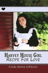 Linda Baten Johnson - Harvey House Girl: Recipe for Love, Häftad. Tillgänglighet: Lägg i varukorg