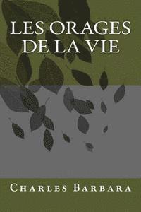 Charles Barbara - Les orages de la vie, Häftad. Tillgänglighet: Lägg i varukorg