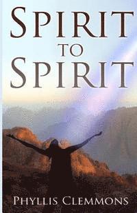 Phyllis Clemmons - Spirit to spirit, Häftad. Tillgänglighet: Lägg i varukorg