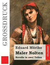Eduard Morike - Maler Nolten (Großdruck): Novelle in zwei Teilen, Häftad. Tillgänglighet: Lägg i varukorg