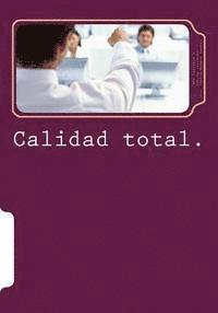 Calidad total.: Aspectos básicos en los servicios