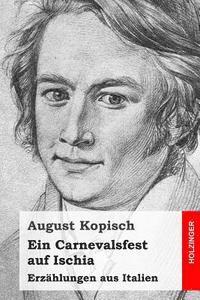 August Kopisch - Ein Carnevalsfest auf Ischia: Erzählungen aus Italien, Häftad. Tillgänglighet: Lägg i varukorg