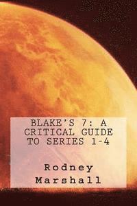Rodney Marshall - Blake's 7: A Critical Guide to Series 1-4, Häftad. Tillgänglighet: Lägg i varukorg