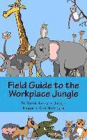 David Avery, Ron McIntyre - Field Guide to the Workplace Jungle, Häftad. Tillgänglighet: Lägg i varukorg