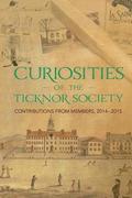 Curiosities of the Ticknor Society: Contributions from Members, 2014-2015
