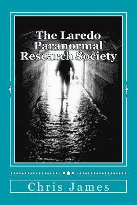 Chris James - Laredo Paranormal Research Society., Häftad. Tillgänglighet: Lägg i varukorg