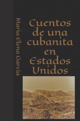 Maria Elena Garcia - Cuentos de una cubanita en Estados Unidos, Häftad. Tillgänglighet: Lägg i varukorg