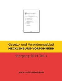 Recht Fur Deutschland - Gesetz- und Verordnungsblatt MECKLENBURG-VORPOMMERN: Jahrgang 2014 Teil 1, Häftad. Tillgänglighet: Lägg i varukorg