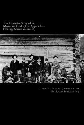 John R. Spears, Ryan Hardesty - The Dramatic Story of A Mountain Feud: Annotated Edition, Häftad. Tillgänglighet: Lägg i varukorg