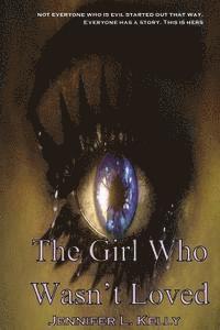 Jennifer L. Kelly - The Girl Who Wasn't Loved: A Lucia Chronicles Novella, Häftad. Tillgänglighet: Lägg i varukorg