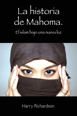 Harry Richardson - La historia de Mahoma. El islam bajo una nueva luz, Häftad