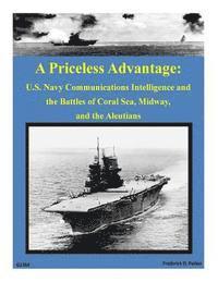 Frederick D. Parker - A Priceless Advantage: U.S. Navy Communications Intelligence and the Battles of, Häftad. Tillgänglighet: Lägg i varukorg