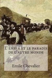 B. Ballin, Emile Chevalier - L' enfer et le paradis de l'autre monde, Häftad