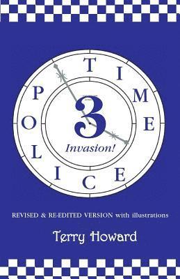 Terry Howard - The Time Police 3: Invasion, Häftad