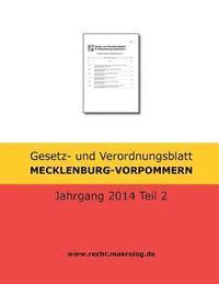 Recht Fur Deutschland - Gesetz- und Verordnungsblatt MECKLENBURG-VORPOMMERN: Jahrgang 2014 Teil 2, Häftad. Tillgänglighet: Lägg i varukorg