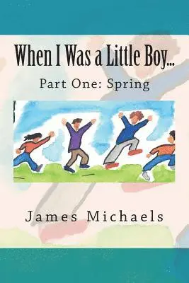 James Michaels - When I Was a Little Boy....: Spring, Häftad. Tillgänglighet: Lägg i varukorg