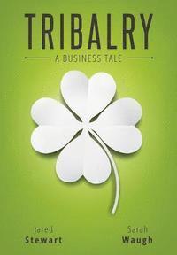 Sarah Waugh, Jared Stewart - Tribalry: A Business Tale, Häftad