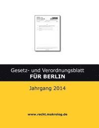 Recht Fur Deutschland - Gesetz- und Verordnungsblatt für BERLIN: Jahrgang 2014, Häftad. Tillgänglighet: Lägg i varukorg