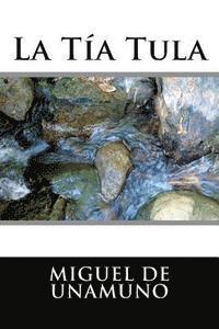 Miguel De Unamuno, Arthur Arneb - La Tía Tula, Häftad
