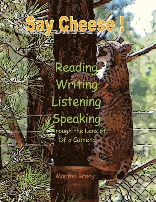 Martha Brady - Say Cheese: Reading, Writing, Listening, Speaking Through the Lens of a Camera, Häftad. Tillgänglighet: Lägg i varukorg