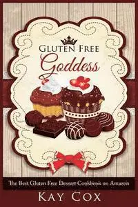 Kay Cox - Gluten Free Goddess: The Best Gluten Free Dessert Cookbook on Amazon, Häftad. Tillgänglighet: Lägg i varukorg