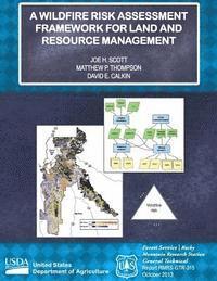 Matthew P. Thompson, David E. Calkin - A Wildfire Risk Assessment Framework for Land and Resource Management, Häftad. Tillgänglighet: Lägg i varukorg