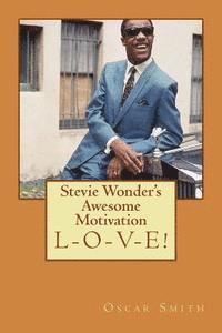 Oscar Smith - Stevie wonder's awesome motivation: A Courageous Ministry in Music, Häftad. Tillgänglighet: Lägg i varukorg