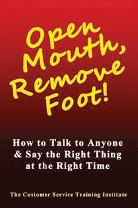 Kimberly Peters, Customer Service Training Institute - Open Mouth, Remove Foot: How to Talk to Anyone & Say the Right Thing at the Right Time, Häftad