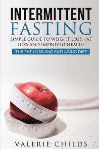 Joy Louis, Valerie Childs - Intermittent Fasting: Simple Guide to Weight Loss, Fat Loss and Improved Health - The Fat Loss and Anti Aging Diet, Häftad. Tillgänglighet: Lägg i varukorg